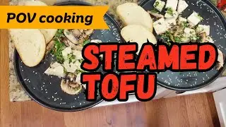 Easy Steamed Tofu with Veggies - POV Cooking #tofu #steaming #povcooking