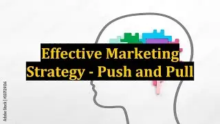 Effective Marketing Strategy - Push and Pull