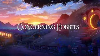 Lord Of The Rings: Concerning Hobbits ~ lofi (1 hour)