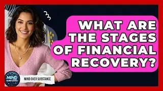 What Are The Stages Of Financial Recovery? - Mind Over Substance