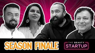The Beauty Startup | Episode 5 | Season Finale