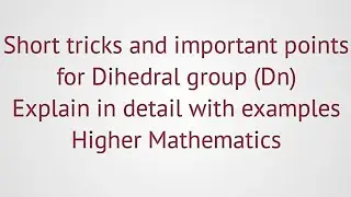 Lec#41|| Important tricks and points for Dihedral group||Explain with examples