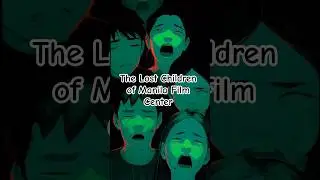 The Lost Children of Manila Film Center