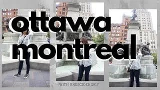 🇨🇦 Ottawa / Montreal 2017 with Undecided