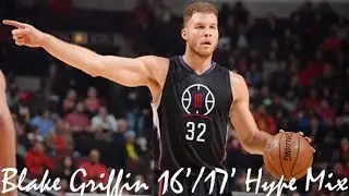 Blake Griffin Hype Mixᴴᴰ 16'/17' 