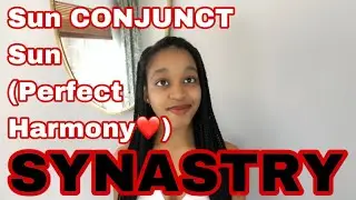 SYNASTRY: Sun conjunct partner&rsquo;s Sun synastry (Perfect Harmony❤️🔥🔥)