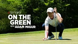 eSmartr Stories | On the Green with Adam Migur (Professional Golfer)