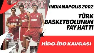 Basketbol Tarihi | Indianapolis 2002 | Hido - İbo Kavgası