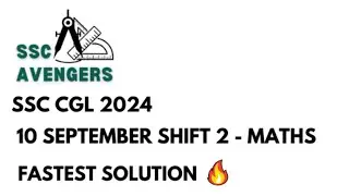 10 September Shift 2 SSC CGL 2024 Maths Solution by Selected Nirikshak