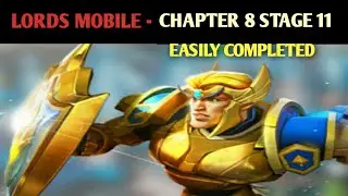 LORDS MOBILE - chapter 8 stage 11|lords mobile