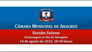 SESS&Atilde;O SOLENE - Homenagem aos advogados da 13&ordf; Subse&ccedil;&atilde;o OAB/ES - Aracruz
