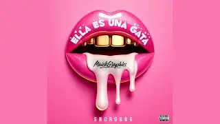 ELLA ES UNA GATA | SHORO 666 (AUDIO OFICIAL) MAICKGRAPHICS ARTS.
