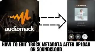 HOW TO EDIT TRACK METADATA AFTER UPLOAD ON SOUNDCLOUD