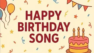 Happy Birthday Song  | Fun & Joyful Celebration Music for Kids and Family