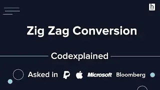 Zig Zag Conversion - Asked in PayPal, Apple, Microsoft and Bloomberg - Codexplained