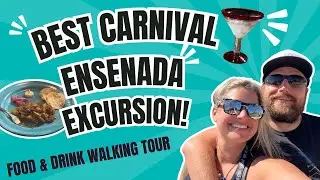 Is this the BEST Ensenada Excursion??? Carnival Cruise to Ensenada for a Food & Drink Tour!