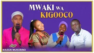 KIGOOCO MWAKIMWAKI GITHURAI 45 LIVE  NA MAASAI MUKURINU, KIBE WA WILLY AND KIGOOCO TEAM