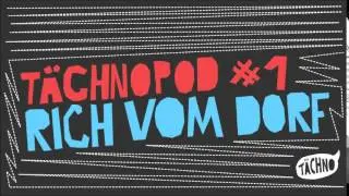 TAECHNOPOD#1 - Rich Vom Dorf (january2014)