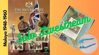 GMT's The British Way: Malaya Solo Livestream