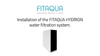 Installation of the FITAQUA HYDRION water filtration system
