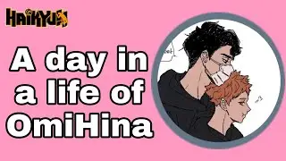 A day in a life of OmiHina || Fluff || One-shot
