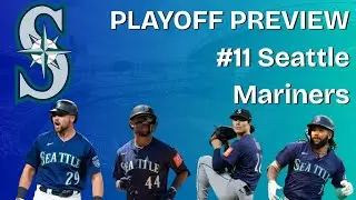 Playoff Preview #11 Seattle Mariners: Can The AL West Champs Win It All