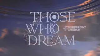 Those Who Dream: Dreaming of a Better World | Rev. Josh RaderLee