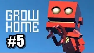 Grow Home walkthrough #5 and Grow Home funny moments!