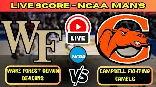 🔴 Wake Forest Demon  vs Campbell Fighting Camels | NCAA Men&rsquo;s Basketball | Live Score Update Nov 25