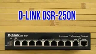 Распаковка D-Link DSR-250N