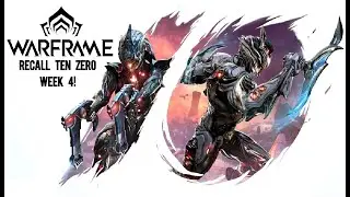 Warframe  - Recall Ten Zero Week 4!
