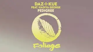 Daz-I-Kue feat. Hadiya George - Pedigree (Vocal Mix)