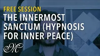 The Innermost Sanctum (Free Hypnosis Session for Inner Peace)