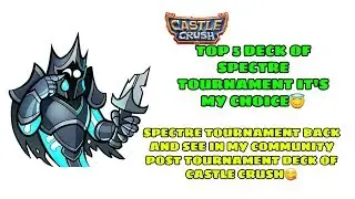 Deck of Spectre Tournament Latest in - Castle Crush