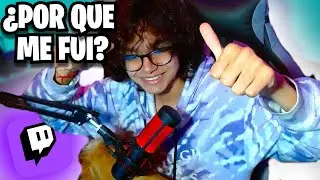 &iquest;POR QUE ME FUI DE TWITCH?
