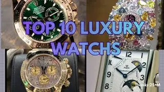 Top 10 luxury watches over the world 