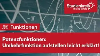 Potenzfunktionen: Umkehrfunktion aufstellen leicht erklärt! | Mathe verstehen mit dem Studienkreis