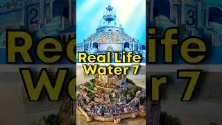 Water 7's REAL Inspiration | (Anime Locations in Real Life pt. 1)