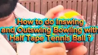 🔥MASTER Air Swing Bowling Pro Tips & Grips for In swing & OutSwing with Tape Tennis Ball #viral