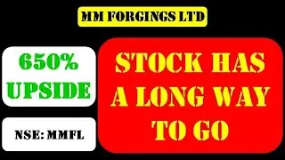 MM Forgings Ltd Stock has a long way to go - mm forgings share price