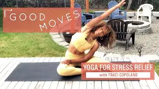 Yoga for Stress Relief with Traci Copeland | Good Moves | Well+Good