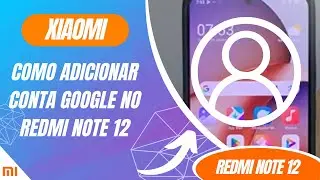 Como adicionar conta google no Redmi Note 12 - Passo a passo