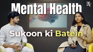 Mental Health | SUKOON KI BAAT | ft. KUNAL