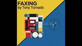 Faxing by Tony Tornado 2026