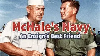 McHale&rsquo;s Navy S04E28: An Ensign&rsquo;s Best Friend | Classic Comedy TV | Starring Ernest Borgnine