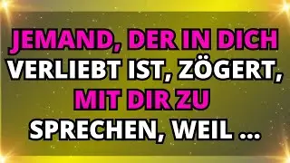 💔ENGEL SAGEN: Jemand, der in dich verliebt ist, zögert, mit dir zu sprechen, weil …