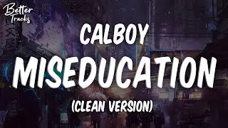 Calboy - Miseducation ft. Lil Wayne (Clean) (Lyrics) 🔥 (Miseducation Clean)