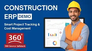 🚀 Construction ERP Demo | Smart Project Tracking & Cost Management | 360&nbsp;Source&nbsp;Infotech #CRM #ERP
