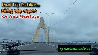 Part 1 &ldquo;Road Trip Dadakan! Ending Nya Nyasar Ke Asia Heritage 