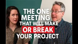 The one meeting that will make or break your project